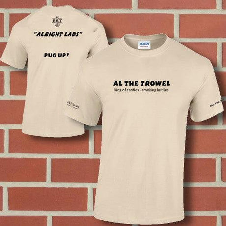 Al The Trowel T-Shirt by Al The Trowel